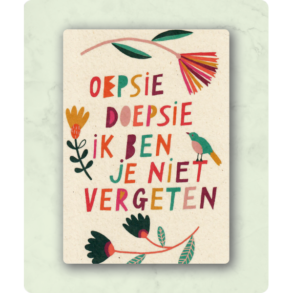 Postkaart Oepsie ik ben je niet vergeten